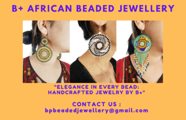 B+ AFRICAN BEADED JEWELLERY